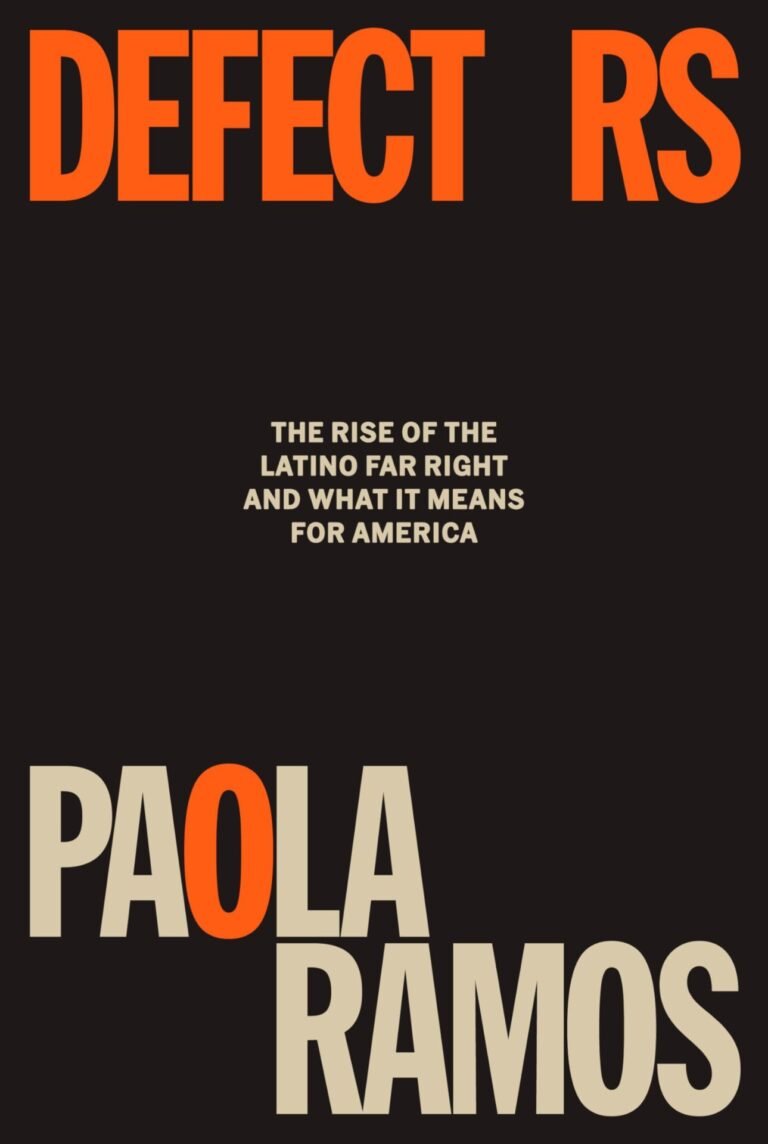 Exploring the Intersection of Latino Identity and Far-Right Politics in Paola Ramos’ Defectors